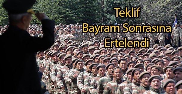 Teklif Bayram Sonrasına Ertelendi