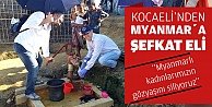 Kocaeli'den Myanmar'a Şefkat Eli