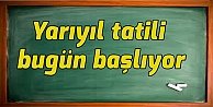 Yarıyıl tatili bugün başlıyor